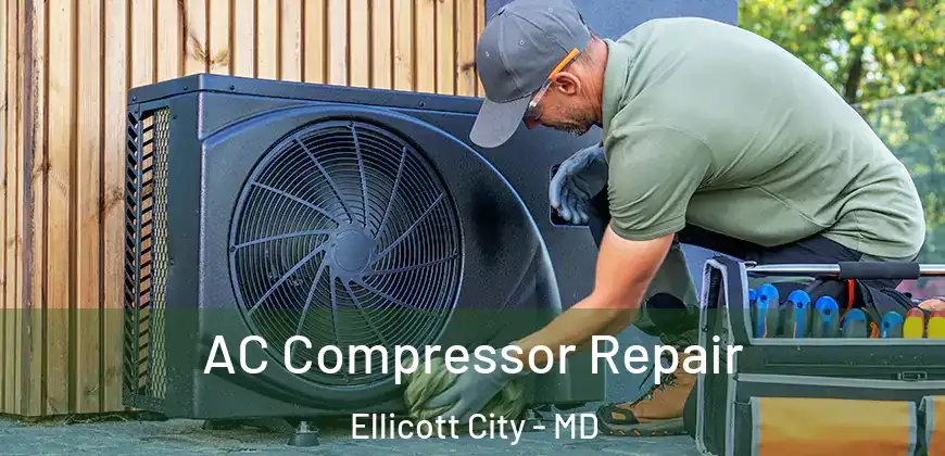  AC Compressor Repair Ellicott City - MD