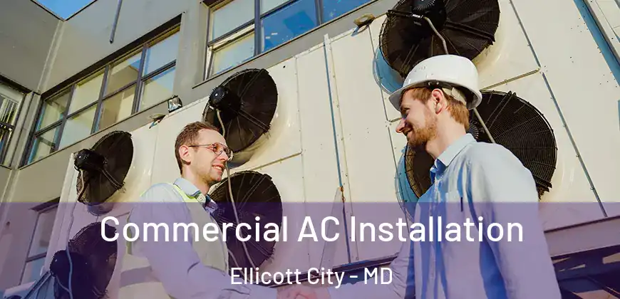  Commercial AC Installation Ellicott City - MD