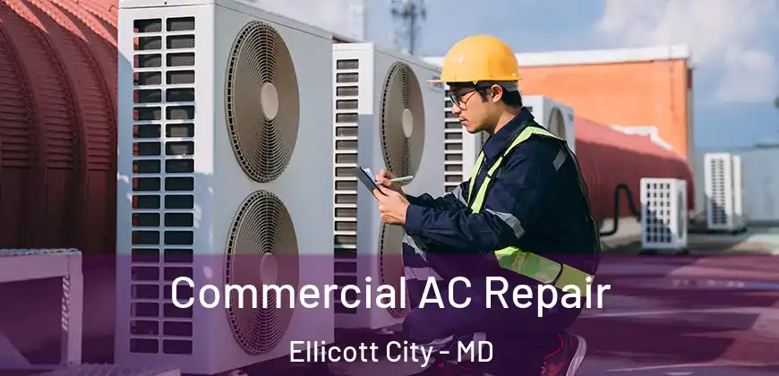  Commercial AC Repair Ellicott City - MD