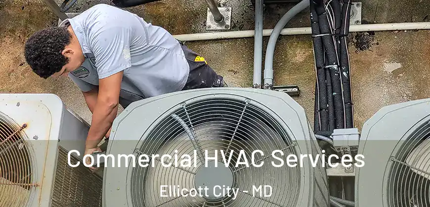  Commercial HVAC Services Ellicott City - MD