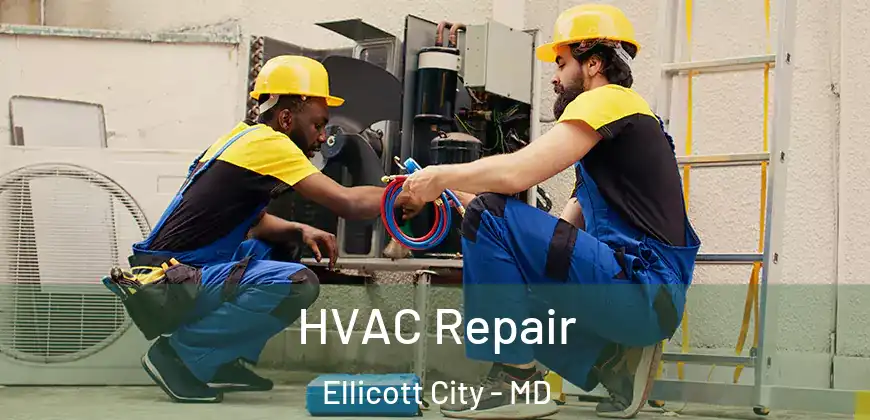  HVAC Repair Ellicott City - MD